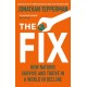 The Fix : How Nations Survive and Thrive in a World in Decline