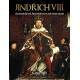 Jindřich VIII. - Charismatický král, který vytvořil novou Anglii