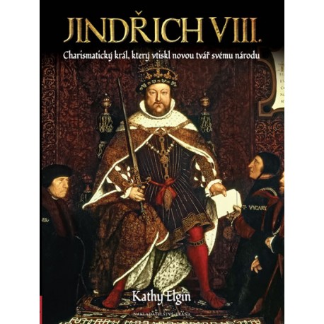 Jindřich VIII. - Charismatický král, který vytvořil novou Anglii