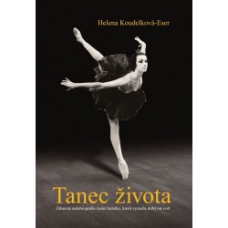 Tanec života - Zábavná autobiografie české baletky, která vyrazila dobývat svět