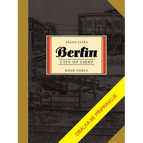 Berlín 3 - Město světla