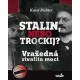 Stalin, nebo Trockij? Vražedná rivalita moci