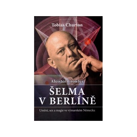 Crowley Aleister - Šelma v Berlíně