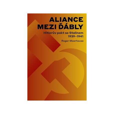 Aliance mezi ďábly: Hitlerův pakt se Stalinem 1939-1941