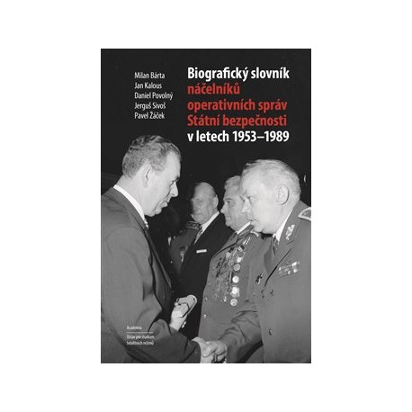 Biografický slovník náčelníků operativních správ Státní bezpečnosti v letech 1953 - 1989