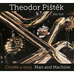 Theodor Pištěk - Člověk a stroj