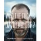 Who The Fuck Is David Koller?