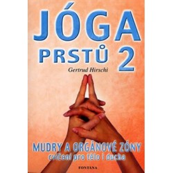 Jóga prstů 2 - Mudry a orgánové zóny, cvičení pro tělo i ducha