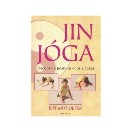 Jin Jóga - Cvičení na posílení čchi a čaker