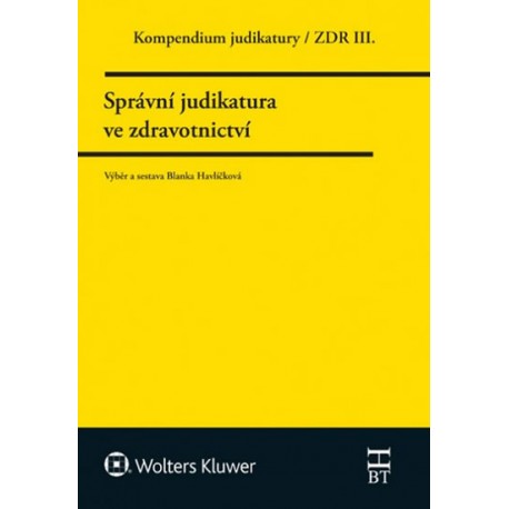 Kompendium judikatury/ZDR III. - Správní judikatura ve zdravotnictví