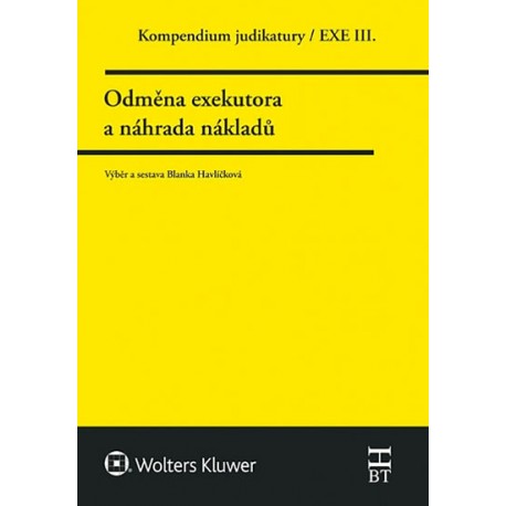 Kompendium judikatury/EXE III. - Odměna exekutora a náhrada nákladů