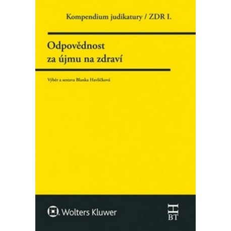 Kompendium judikatury/ZDR I. - Odpovědnost za újmu na zdraví