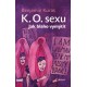 K.O. sexu: Jak blaho vymýtit