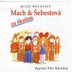Mach a Šebestová za školou - CD (Vypráví Petr Nárožný)