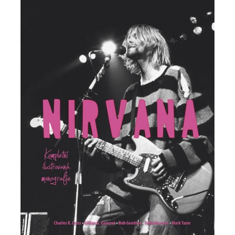 Nirvana - Kompletní ilustrovaná monografie