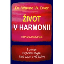 Život v harmonii - 9 principů k vytvoření návyků, které souzní s vaší touhou