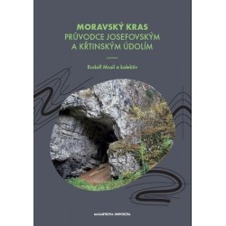 Moravský kras - Průvodce Josefovským a Křtinským údolím