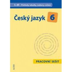 Český jazyk 6/III. díl - Přehledy, tabulky, rozbory, cvičení