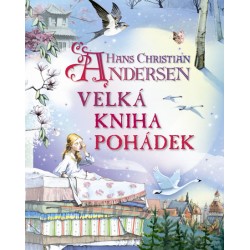 Hans Christian Andersen - Velká kniha pohádek