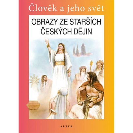 Obrazy ze starších českých dějin pro 4. ročník ZŠ