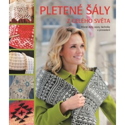 Pletené šály z celého světa - Různé styly, vzory, techniky a provedení