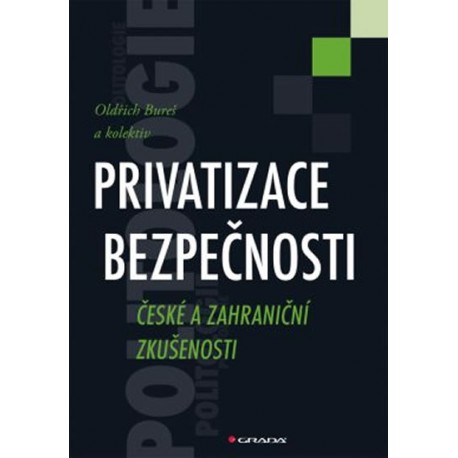Privatizace bezpečnosti - České a zahraniční zkušenosti