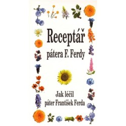 Receptář pátera F. Ferdy - Jak léčil páter František Ferda