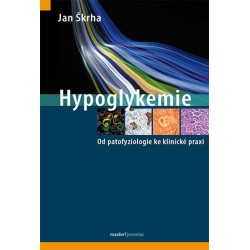 Hypoglykemie - Od patofyziologie ke klinické praxi