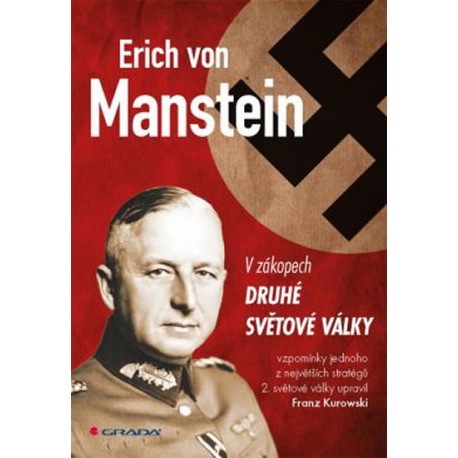 Erich von Manstein v zákopech druhé světové války - vlastní vzpomínky