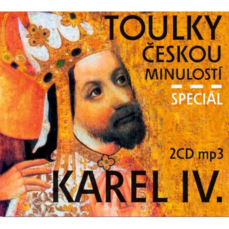 Toulky českou minulostí Speciál Karel IV. - 2 CD/mp3