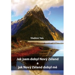 Jak jsem dobyl Nový Zéland a jak Nový Zéland dobyl mě