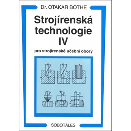 Strojírenská technologie IV pro strojírenské učební obory 