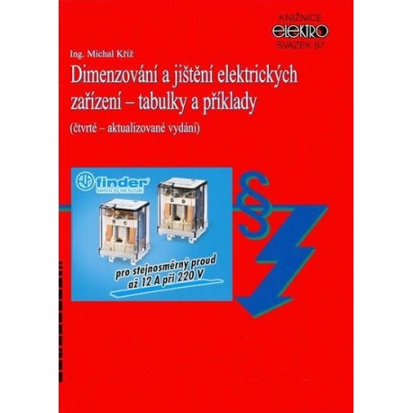 Dimenzování a jištění elektrických zařízení - Tabulky a příklady (4. aktualizované vydání) - svazek 97