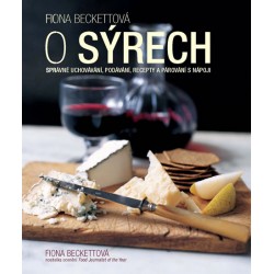 O sýrech - Správné uchovávání, podávání, recepty a párování s nápoji