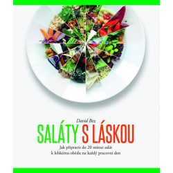 Saláty s láskou - Jak připravit do 20 minut salát k lehkému obědu na každý pracovní den