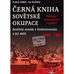 Černá kniha sovětské okupace: Sovětská armáda v Československu a její oběti 1968-1991 - druhé doplněné vydání