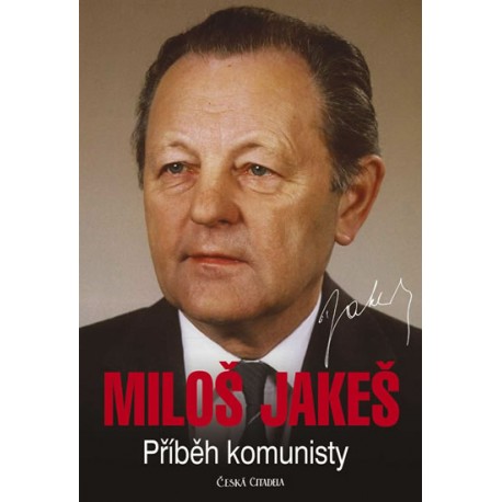 Miloš Jakeš - Příběh komunisty