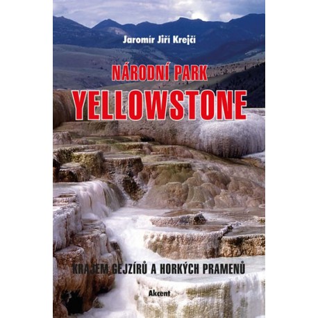Národní park Yellowstone - Krajem gejzírů a horkých pramenů