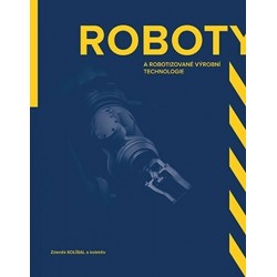 Roboty a robotizované výrobní technologi