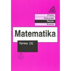 Matematika pro nižší ročníky víceletých gymnázií - Výrazy II.