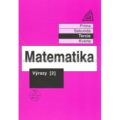 Matematika pro nižší ročníky víceletých gymnázií - Výrazy II.