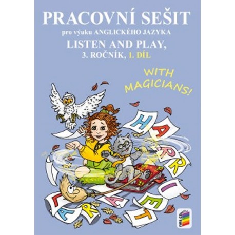 LISTEN AND PLAY With magicians! 1. díl (pracovní sešit)