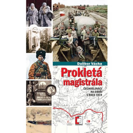 Prokletá magistrála: Čechoslováci na Sibiři v roce 1919