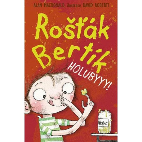 Rošťák Bertík – Holubyyy!