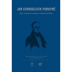 Jan Evangelista Purkyně a jeho význam pro současnou i budoucí medicínu