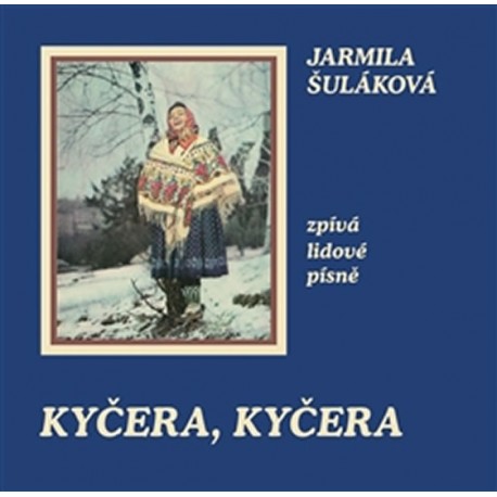 Kyčera, Kyčera - Jarmila Šuláková zpívá lidové písně - CD