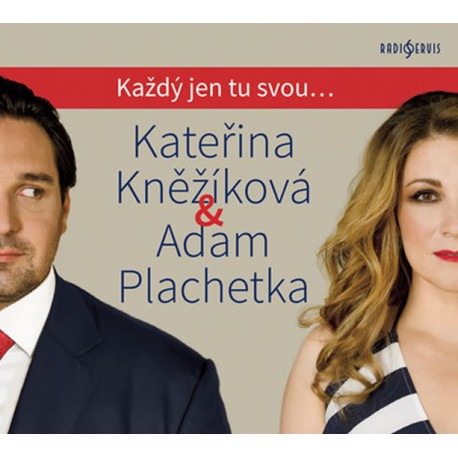 Kateřina Kněžíková & Adam Plachetka - Každý jen tu svou... - CDmp3
