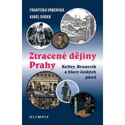 Ztracené dějiny Prahy - Kelley, Bruncvík a hlavy českých pánů