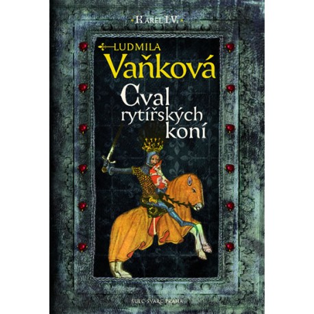 Kronika Karla IV. - Cval rytířských koní