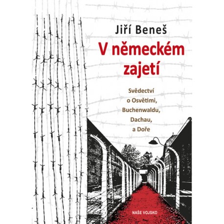 V německém zajetí - Svědectví o Osvětimi, Buchenwaldu, Dachau a Doře